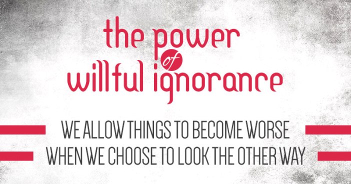 wocado10100-the-power-of-willful-ignorance_800x420